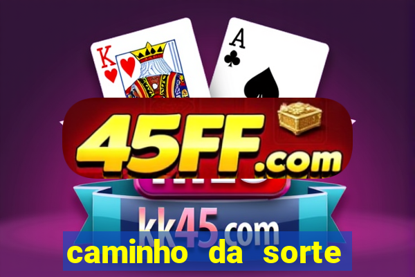 caminho da sorte esporte net